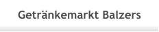 Getränkemarkt Balzers