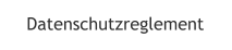 Datenschutzreglement
