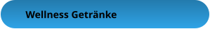 Wellness Getränke