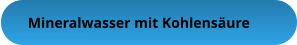 Mineralwasser mit Kohlensäure