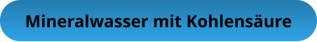 Mineralwasser mit Kohlensäure